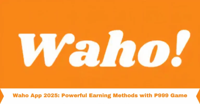 Powerful Earning Methods with P999 GameWaho App 2025: Powerful Earning Methods with P999 Game